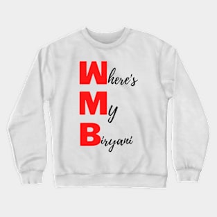 Where is my biryani Crewneck Sweatshirt